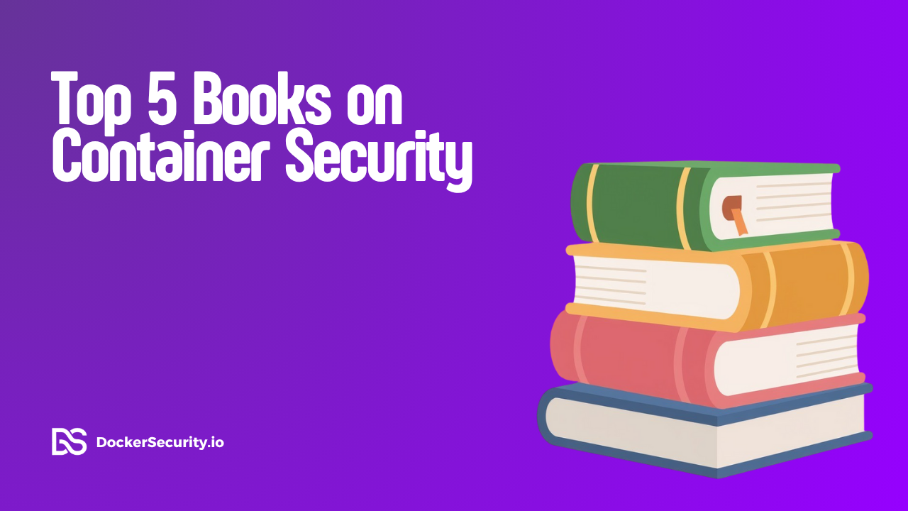 Banner Image: Top 5 Container Security Books for 2026